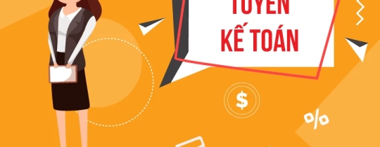 TUYỂN DỤNG NHÂN VIÊN KẾ TOÁN ĐỢT 2025